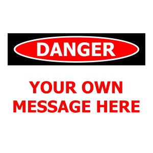 450X300 DANGER CUSTOM