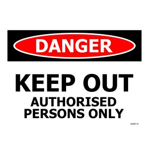 600X480 DANGER KEEP OUT AUTHORISED PERSONS ONLY